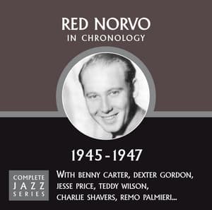Complete Jazz Series 1945 - 1947 - Red Norvo