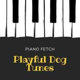 Piano Fetch: Playful Dog Tunes - Pianix
