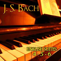 English Suites N. 4, 5 & 6 - Johann Sebastian Bach