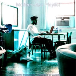 Cheerful Brazilian Jazz - Background for Quarantine - Modern Jazz Playlist