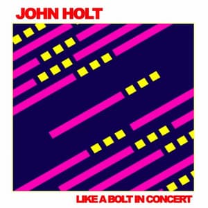 Like a Bolt: In Concert - John Holt