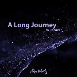 A Long Journey to Recover - Alisa Woody