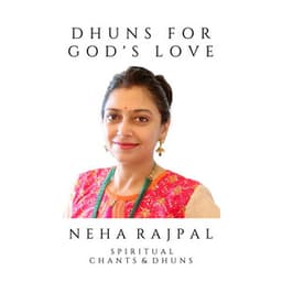 Dhuns for God's Love - Neha Rajpal