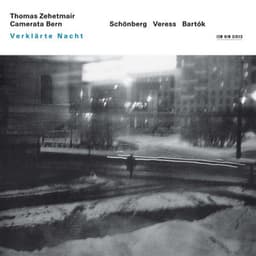 Schönberg, Veress, Bartók: Verklärte Nacht - Thomas Zehetmair