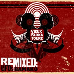 Remixed: UFOs Over Bamako - Vieux Farka Touré