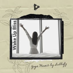 Wake Up Bliss - Yoga Music by Lullify