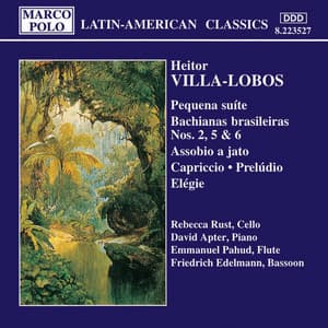 Villa-Lobos: Pequena Suite / Bachianas Brasileiras Nos. 2, 5 and 6 - Heitor Villa-Lobos