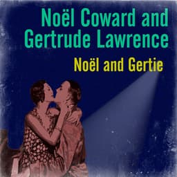 Noël and Gertie - Noel Coward
