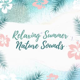 Relaxing Summer Nature Sounds: Tropical Island Paradise Music - Singing Sirens
