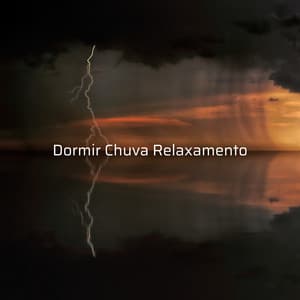 Dormir Chuva Relaxamento - Som De Chuva e Trovoadas