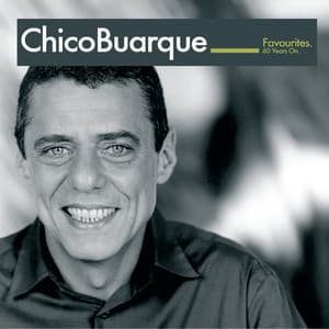 Chico Buarque: Favourites - 60 years on - Chico Buarque