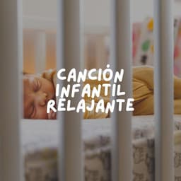 Canción Infantil Relajante - Nanas para Bebes