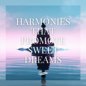 Harmonies That Promote Sweet Dreams - Re-Relaxation