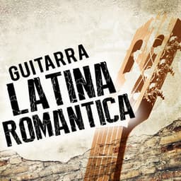 Guitarra Latina Romántica - Romantica De La Guitarra