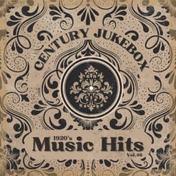 1920's Music Hits, Vol.46 - Century Jukebox