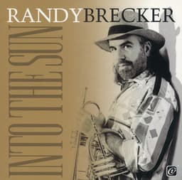 Into The Sun - Randy Brecker