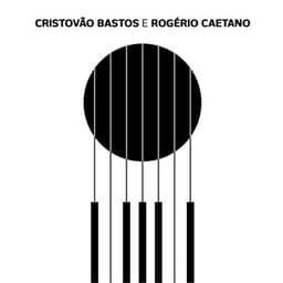 Cristovão Bastos e Rogério Caetano - Cristóvão Bastos