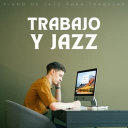 Trabajo Y Jazz: Piano De Jazz Para Trabajar - Jazz y café