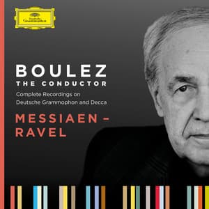 Boulez A-Z: Messiaen - Ravel - Pierre Boulez