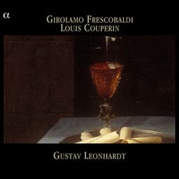Frescobaldi & Couperin - Gustav Leonhardt