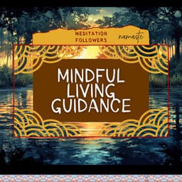 Mindful Living Guidance - Meditation Followers