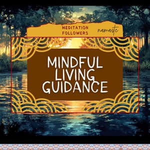 Mindful Living Guidance - Meditation Followers
