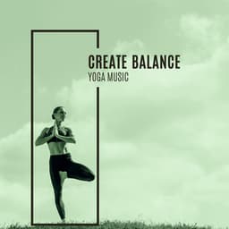 Create Balance. Yoga Music - Positive Yoga Project