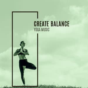Create Balance. Yoga Music - Positive Yoga Project