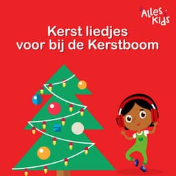 Kerst liedjes voor bij de Kerstboom - Alles Kids