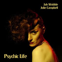 Psychic Life - Jah Wobble