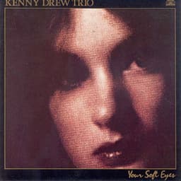 Your Soft Eyes - Kenny Drew Trio