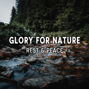Glory for Nature: Rest, & Peace - Dreaming Sound