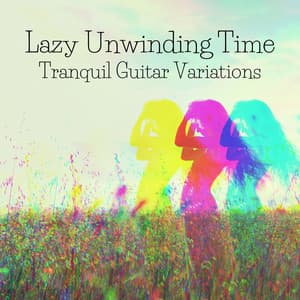 Lazy Unwinding Time: Tranquil Guitar Variations - Instrumental Music Zone