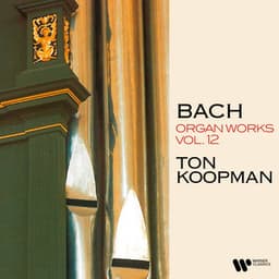 Bach: Organ Works, Vol. 12 - Johann Sebastian Bach