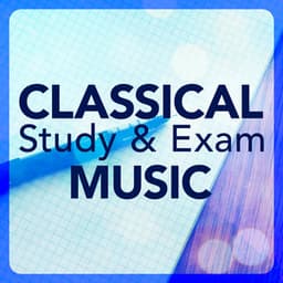 Classical Study & Exam Music - Classical Study Music & Exam Study Classical Music