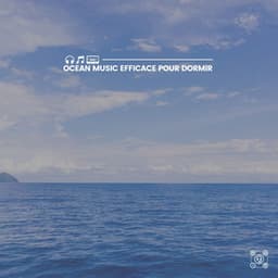 Ocean Music efficace pour dormir - Bruit De La Mer