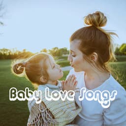 Baby Love Songs - Lullaby Babies
