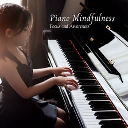 Piano Mindfulness: Focus and Awareness - Piano Jazz Masters