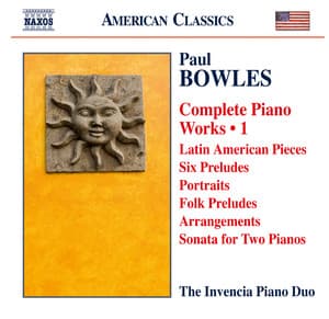 Bowles: Complete Piano Works, Vol. 1 - Paul Bowles