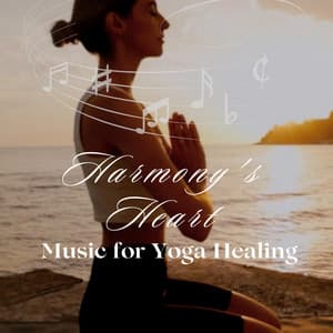 Harmony's Heart - Music for Yoga Healing - Yoga Nidra