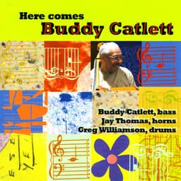 Here Comes Buddy Catlett - Buddy Catlett