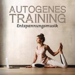 Autogenes Training: Entspannungsmusik - Yoga Musik!