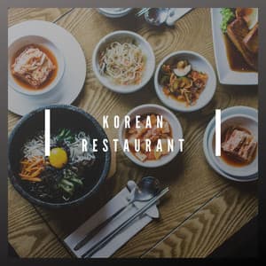 Korean Restaurant: Relaxing Asian Music - Asian Meditation Music Collective