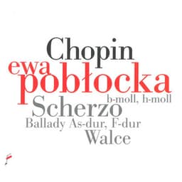 Chopin: Scherzo in B Minor, B-Flat Minor, Ballades, Waltzes - Frédéric Chopin