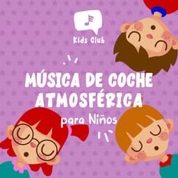 Música de Coche Atmosférica para Niños - Musica Para Dormir Bebes