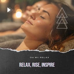 Relax, Rise, Inspire - Oh My Relax