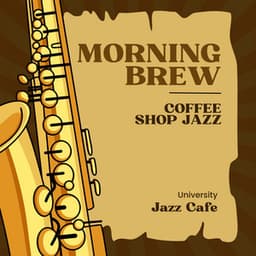 Morning Brew: Coffee Shop Jazz - University Jazz Cafe