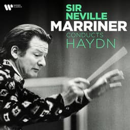Sir Neville Marriner Conducts Haydn - Joseph Haydn
