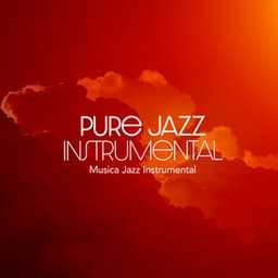 Pure Jazz Instrumental - Musica Jazz Instrumental