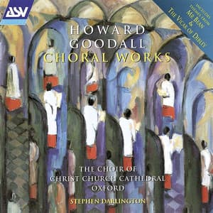Goodall: Choral Works - Howard Goodall